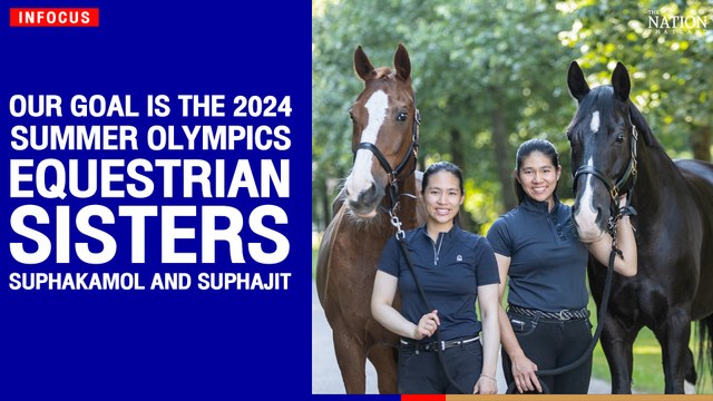 Our goal is the 2024 Summer Olympics: equestrian sisters Suphakamol and Suphajit | The Nation
