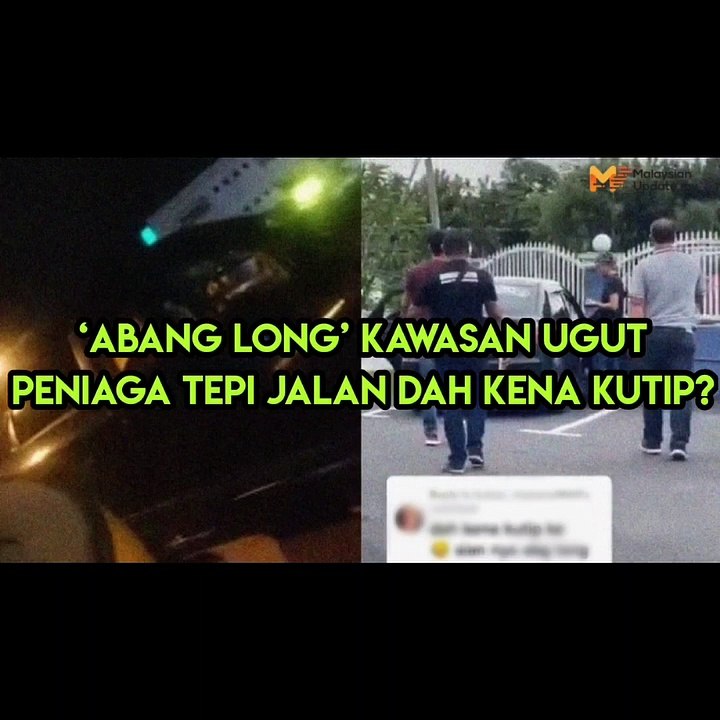‘Abang Long’ Kawasan Ugut Peniaga Tepi Jalan Dah Kena Kutip?
