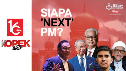 Siapa 'next' PM?