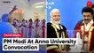 PM Narendra Modi Attends Convocation At Anna University In Chennai Meets Students