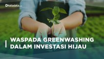 Bagaimana Terhindar Greenwashing Saat Berinvestasi Hijau? | Katadata Indonesia
