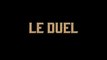LE DUEL (2016) Bande Annonce VF - HD