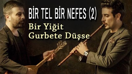 Müslüm Eke & Mustafa Eke - Bir Yiğit Gurbete Düşse (Official Audio)