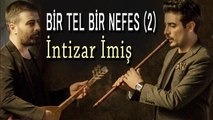 Müslüm Eke & Mustafa Eke - İntizar İmiş (Official Audio)