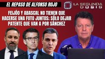 Alfonso Rojo: “Feijóo y Abascal no tienen que hacerse una foto juntos; sólo dejar patente que van a por Sánchez”