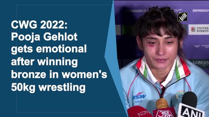 CWG 2022: Pooja Gehlot gets emotional after winning bronze in women's 50kg wrestling
