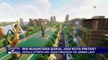 IKN Nusantara Akan Mengusung Konsep Kota Pintar, Akan Ada Tol Bawah Laut!
