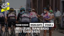 Best Team Radio of the stage / Meilleurs Team Radio de l'étape - Étape 6 / Stage 6 - #TDFF2022