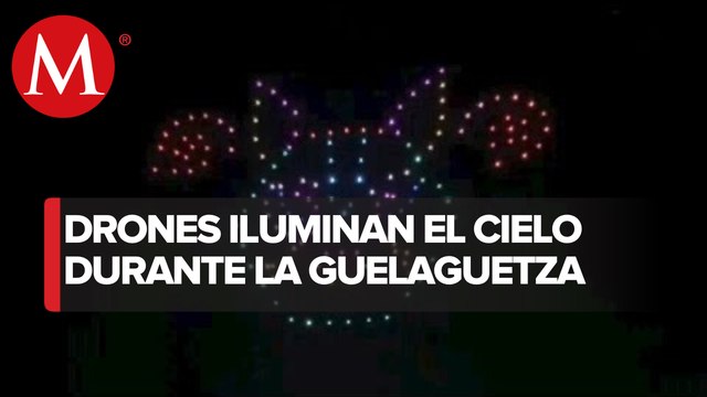 Iluminan el cielo de Oaxaca con 150 drones por festejos de la Guelaguetza