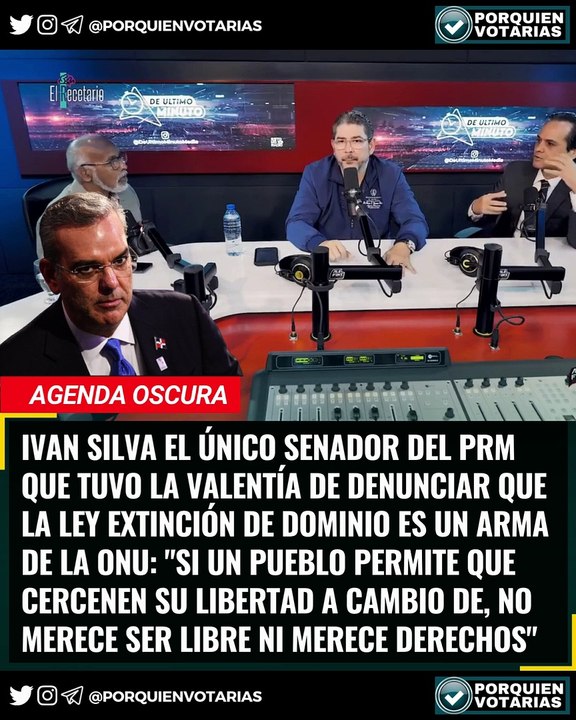 IVAN SILVA EL ÚNICO SENADOR DEL PRM QUE TUVO LA VALENTÍA DE DENUNCIAR QUE LA LEY EXTINCIÓN DE DOMINIO ES UN ARMA DE LA ONU: "SI UN PUEBLO PERMITE QUE CERCENEN SU LIBERTAD A CAMBIO DE, NO MERECE SER LIBRE NI MERECE DERECHOS".