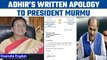 Adhir Ranjan's written apology to President Murmu amid ‘Rashtrapatni’ remark row |Oneindia News*News