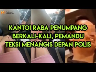 Kantoi Raba Penumpang Berkali-Kali, Pemandu Teksi Menangis Depan Polis
