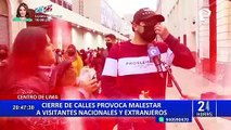 Fiestas Patrias: cierre de calles en el centro de Lima generó molestia en turistas