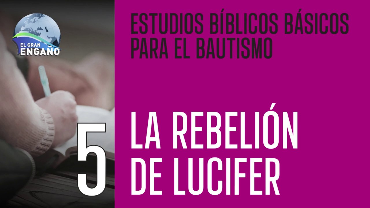 05 - Estudio Bíblico - La rebelión de Lucifer