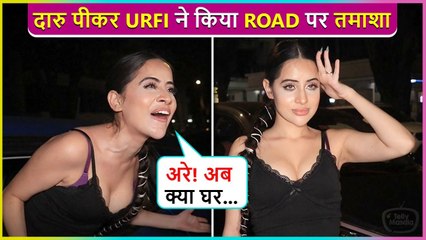 DRUNK Urfi Javed Loses Control, Says Ab Kya Ghar Tak Chhod