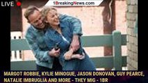 Margot Robbie, Kylie Minogue, Jason Donovan, Guy Pearce, Natalie Imbruglia and more - they mig - 1br