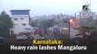 Karnataka: Heavy rain lashes Mangaluru