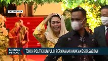 Pernikahan Anak Anies Baswedan, Acara yang Satukan Tokoh Politik Indonesia