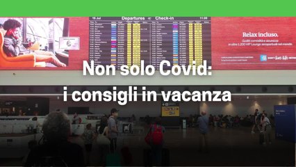 Non solo Covid: i consigli in vacanza