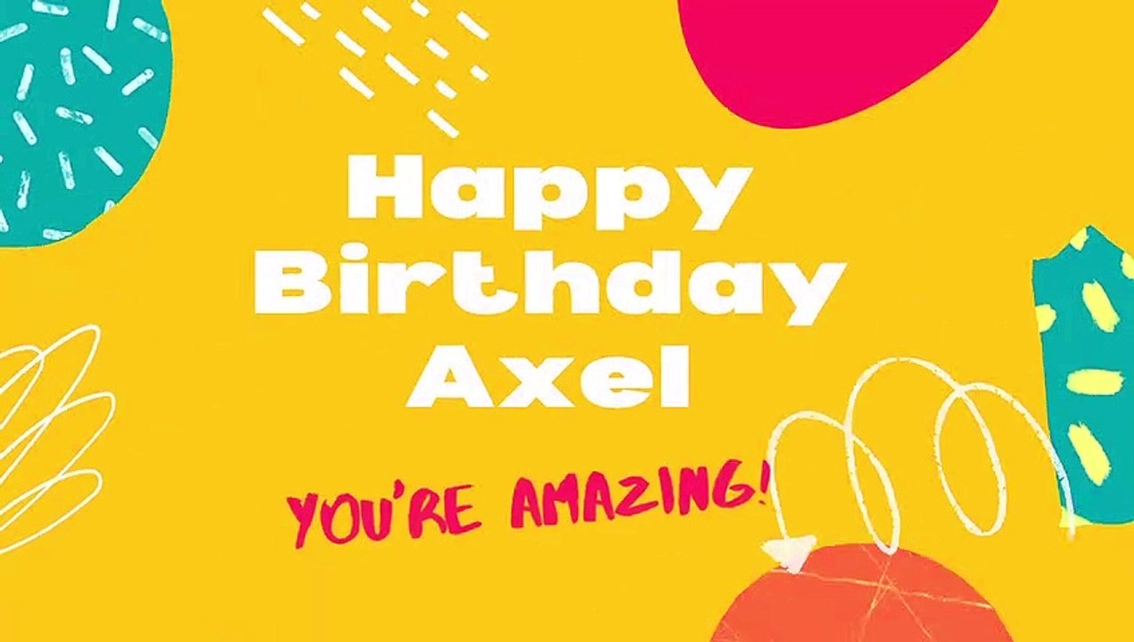 Happy Birthday Axel
