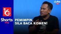 [SHORT] Pemimpin perlu baca komen, dengar luahan rakyat