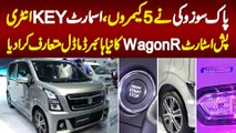 5 Cameras - Smart Key Entry  - Pushup Start - Pak Suzuki Introduced WagonR New Hybrid Model Stingray