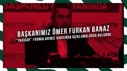 Başkanımız Ömer Furkan Banaz Özel Seri ''Yadigar'' Formalarımız Hakkında Açıklamalarda Bulundu