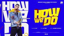 How We Do (Official Audio) A kay - Latest Punjabi Songs 2022 - New Punjabi