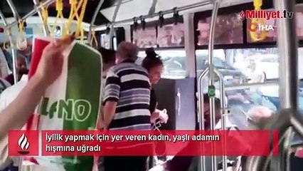 İyilik yapmak için yer veren kadın, yaşlı adamın hışmına uğradı