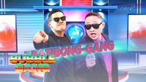 Bubble Gang: Isumbong mo sa PATIBONG-GANG BONGGANG BONGBONG!