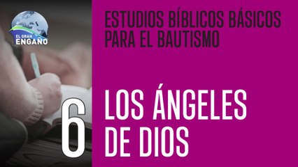 06 - Estudio Bíblico - Los Angeles de Dios