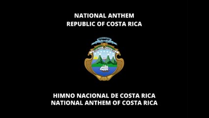 NATIONAL ANTHEM OF COSTA RICA: HIMNO NACIONAL DE COSTA RICA | COSTA RICAN NATIONAL ANTHEM