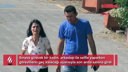 Selfie yaparken sınavı kaçırıyordu! 'Acele edin 2 dakika kaldı'