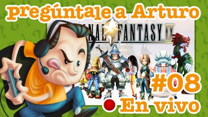 Final Fantasy IX #08 | Pregúntale a Arturo en Vivo (30/07/2022)