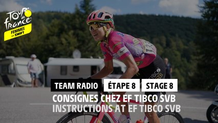 Team Radio - Consignes EF TIBCO SVB / Instructions at EF TIBCO SVB - Étape 8 / Stage 8 - #TDFF2022