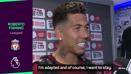 'I want to stay!' - Firmino happy at Liverpool