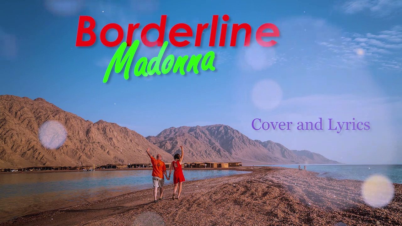 Borderline - Madonna Cover and Lyrics