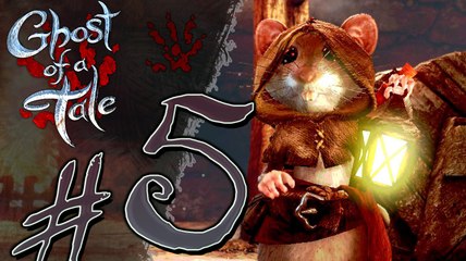 Ghost of a Tale Walkthrough Part 5 (PS4, XB1, PC) No Commentary