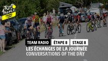 Best Team Radio of the stage / Meilleurs Team Radio de l'étape - Étape 8 / Stage 8 - #TDFF2022