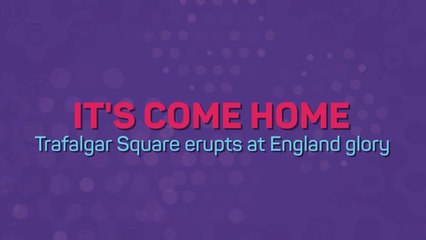 'It's Come Home' - Trafalgar Square erupts at England glory