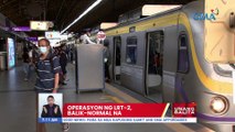 Operasyon ng LRT-2, balik-normal na | UB