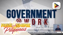 GOVERNMENT AT WORK | DSWD, patuloy sa pagtulong sa mga naapektuhan ng lindol sa Ilocos Sur at Abra