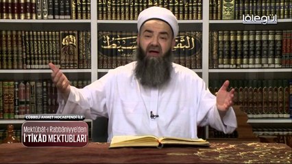 Cübbeli Ahmet Hocaefendi ile İtikat Mektupları (16.Bölüm 09 Mart 2016)