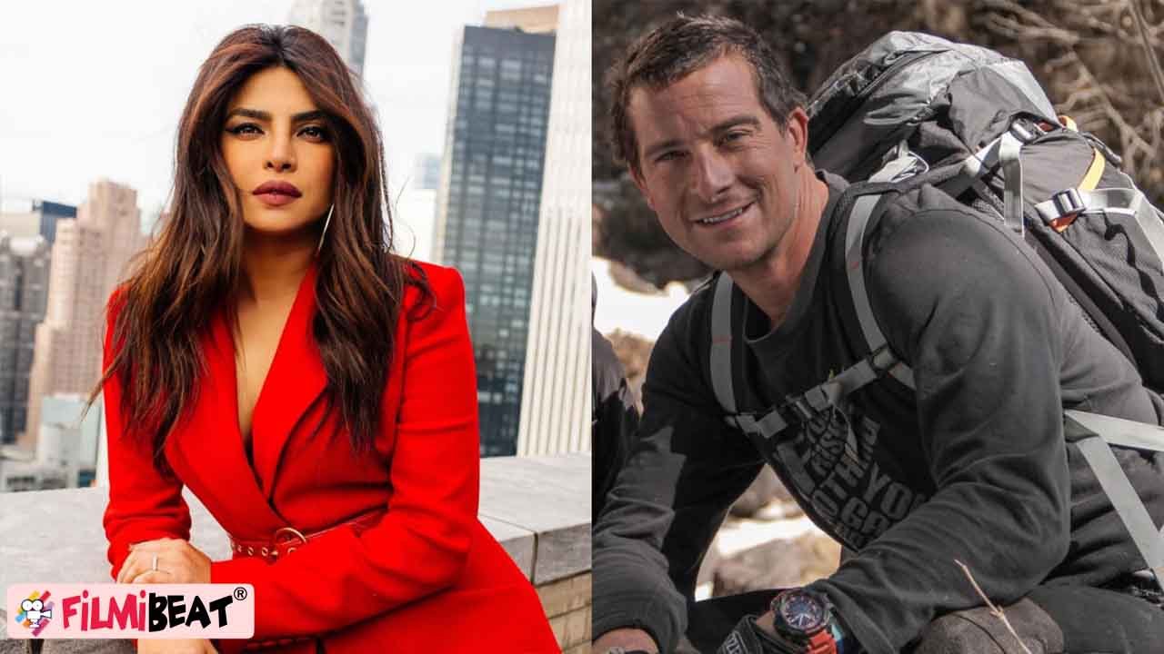 Priyanka Chopra in Man vs Wild | Bear Grylls wants Priyanka Chopra in Man vs Wild | Priyanka Chopra