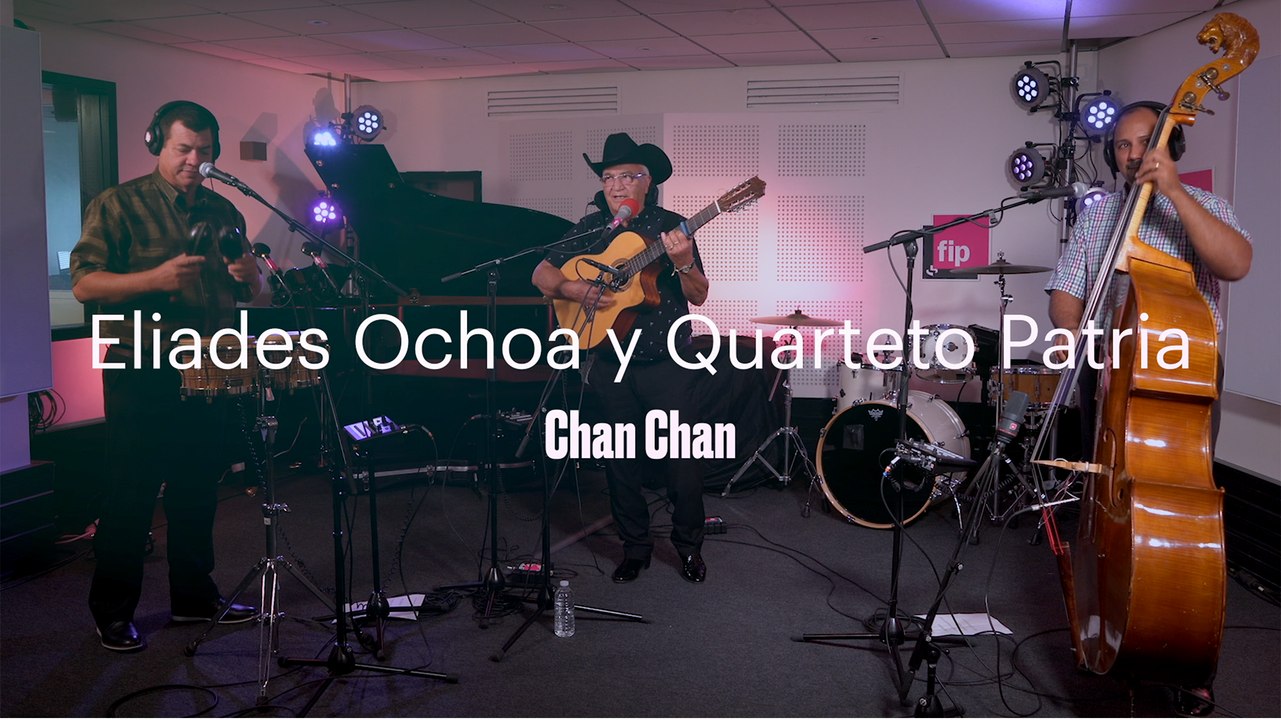 Eliades Ochoa y Quarteto Patria "Chan Chan"