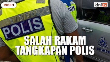 Tindakan rakam, buat 'live' tangkapan polis satu kesalahan - KDN