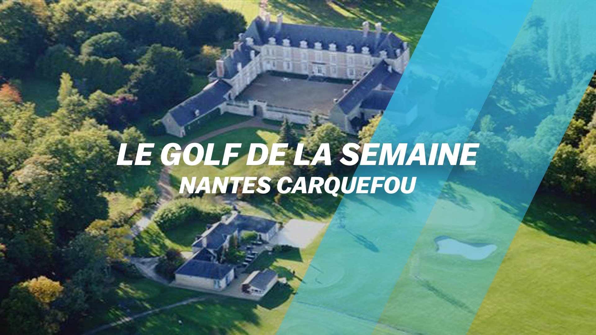 Le Golf de la semaine : Nantes Carquefou - Vidéo Dailymotion