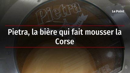 Pietra, la bière qui fait mousser la Corse