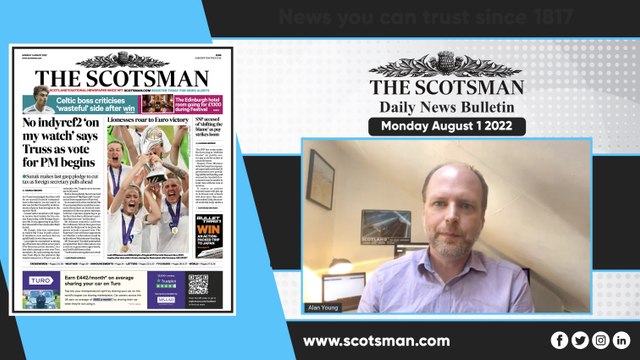 Today's Scottish Headlines: Monday August 1 2022