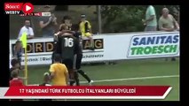 17 yaşındaki Türk asıllı futbolcusu İtalyanları büyüledi